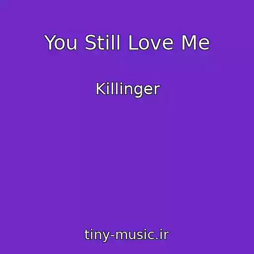 کاور آهنگ You Still Love Me از Killinger