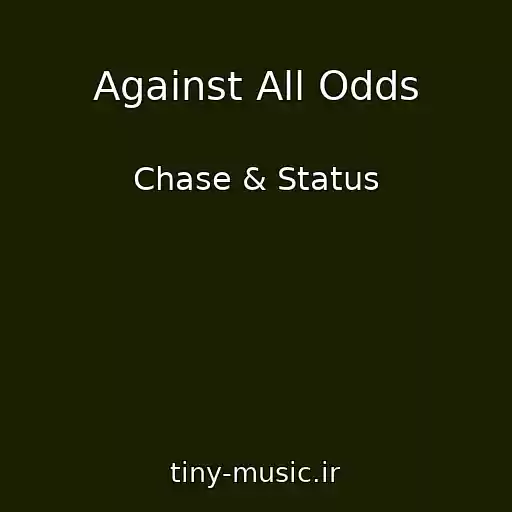 کاور آهنگ Against All Odds از Chase & Status