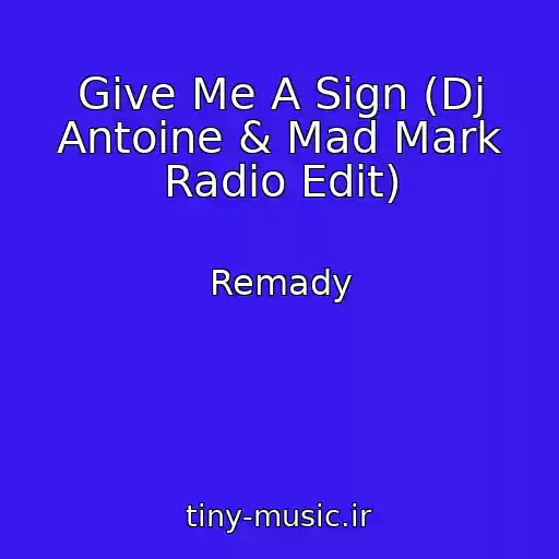 کاور آهنگ Give Me A Sign (Dj Antoine & Mad Mark Radio Edit) از Remady