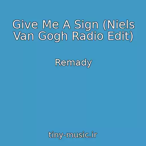 کاور آهنگ Give Me A Sign (Niels Van Gogh Radio Edit) از Remady