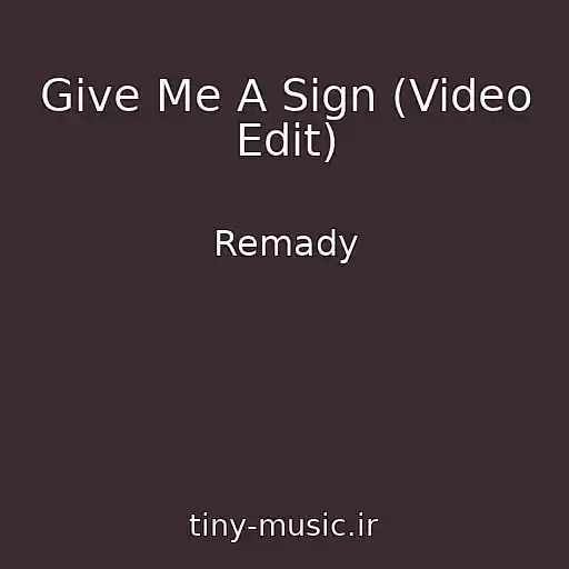 کاور آهنگ Give Me A Sign (Video Edit) از Remady