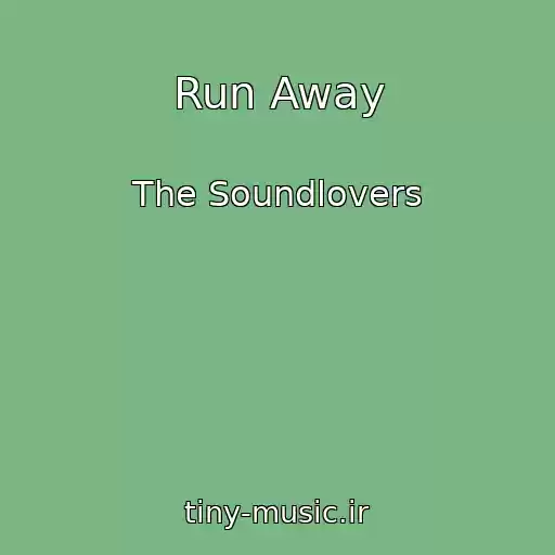 کاور آهنگ Run Away از The Soundlovers
