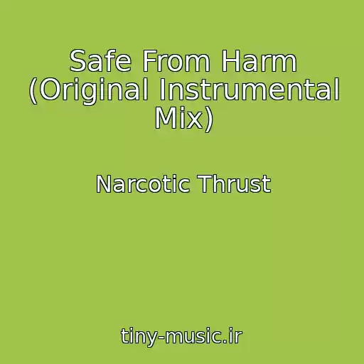 کاور آهنگ Safe From Harm (Original Instrumental Mix) از Narcotic Thrust