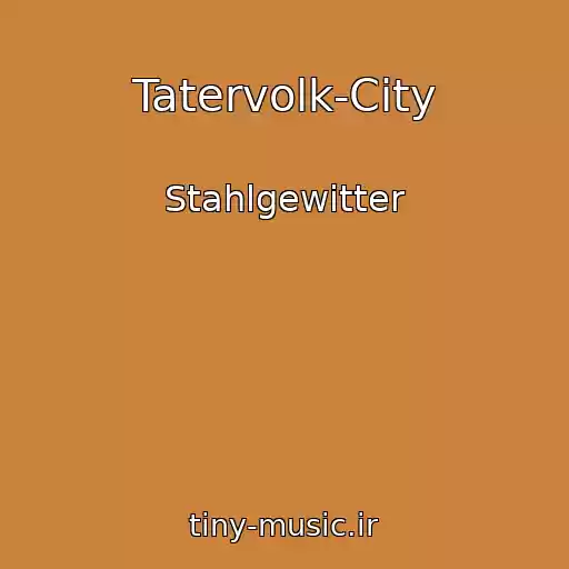 کاور آهنگ Tatervolk-City از Stahlgewitter