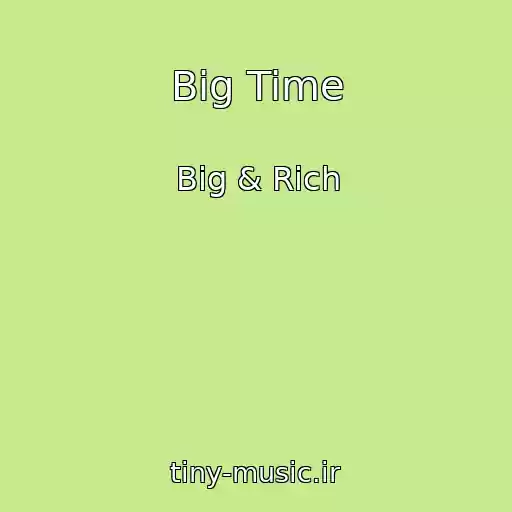 کاور آهنگ Big Time از Big & Rich