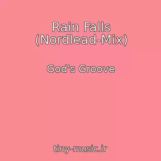 کاور آهنگ Rain Falls (Nordlead-Mix) از God's Groove