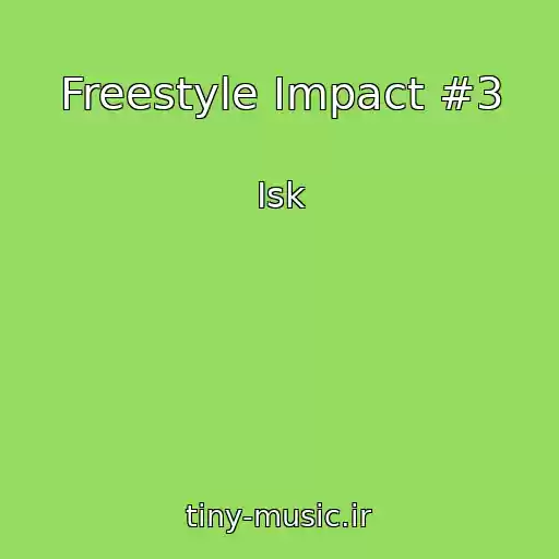 کاور آهنگ Freestyle Impact #3 از Isk