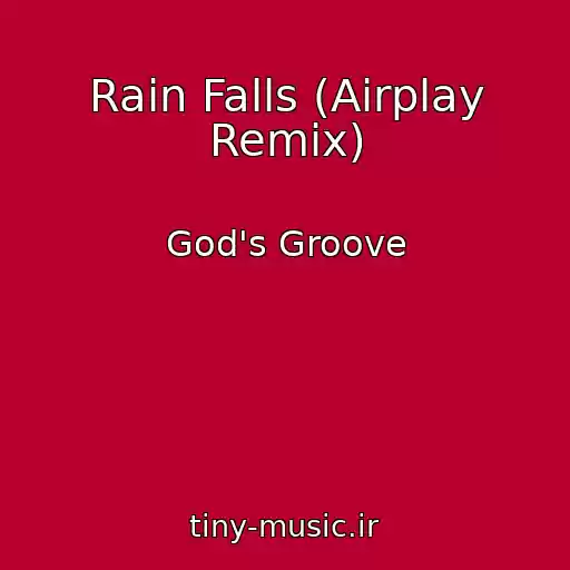 کاور آهنگ Rain Falls (Airplay Remix) از God's Groove
