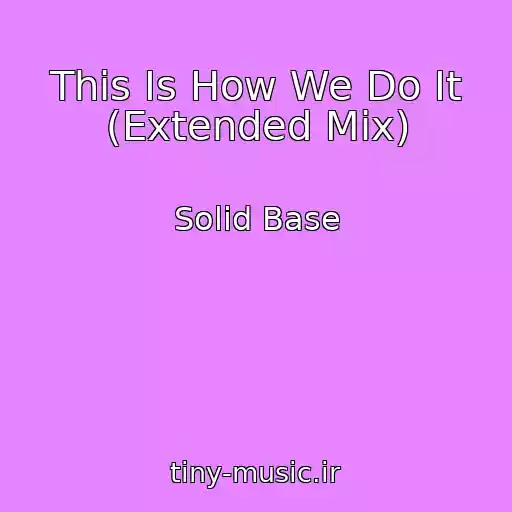 کاور آهنگ This Is How We Do It (Extended Mix) از Solid Base
