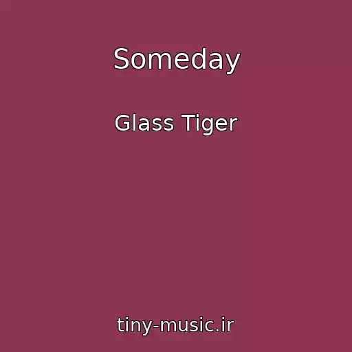 کاور آهنگ Someday از Glass Tiger