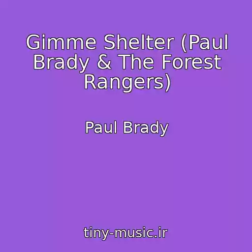 کاور آهنگ Gimme Shelter (Paul Brady & The Forest Rangers) از Paul Brady