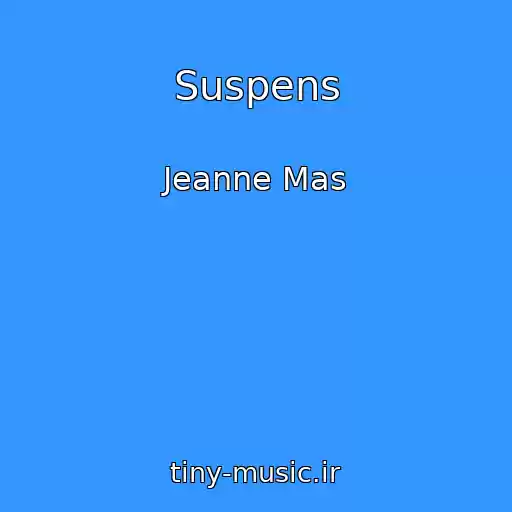 کاور آهنگ Suspens از Jeanne Mas