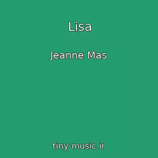 کاور آهنگ Lisa از Jeanne Mas