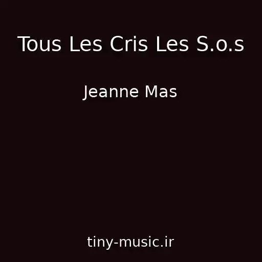 کاور آهنگ Tous Les Cris Les S.o.s از Jeanne Mas