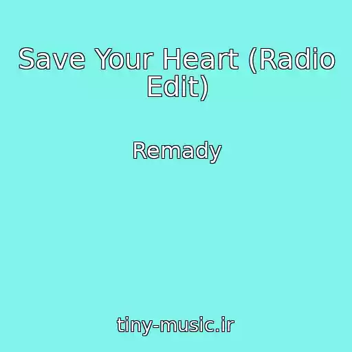 کاور آهنگ Save Your Heart (Radio Edit) از Remady