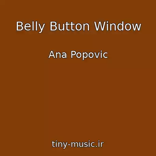 کاور آهنگ Belly Button Window از Ana Popovic