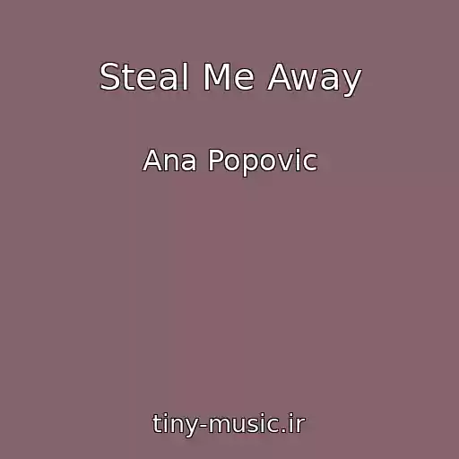 کاور آهنگ Steal Me Away از Ana Popovic