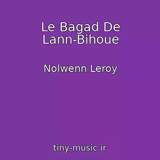 کاور آهنگ Le Bagad De Lann-Bihoue از Nolwenn Leroy