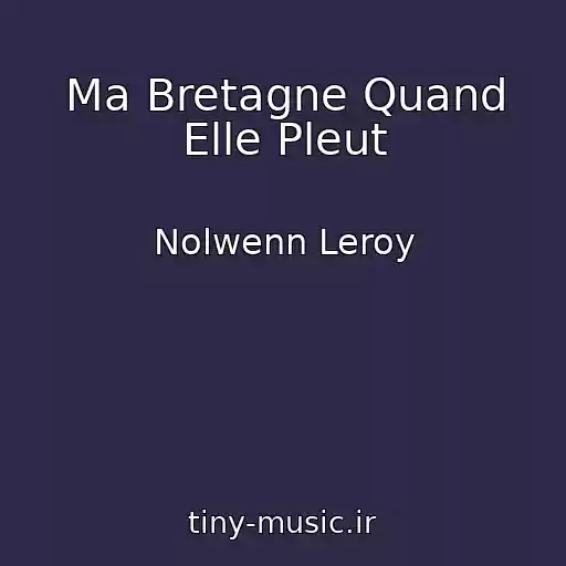 کاور آهنگ Ma Bretagne Quand Elle Pleut از Nolwenn Leroy