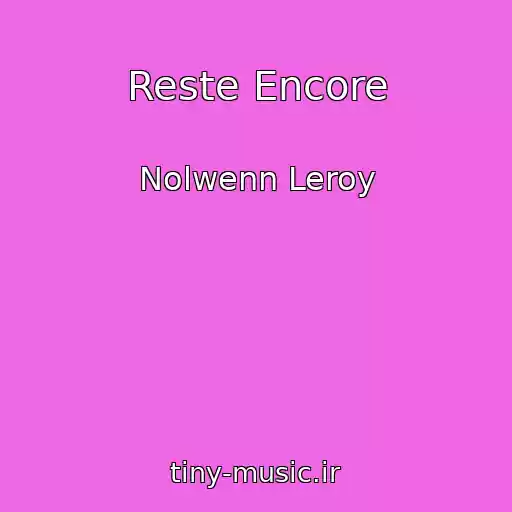 کاور آهنگ Reste Encore از Nolwenn Leroy