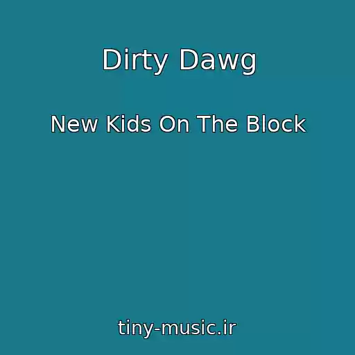 کاور آهنگ Dirty Dawg از New Kids On The Block