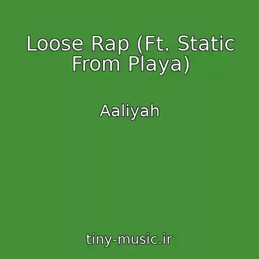کاور آهنگ Loose Rap (Ft. Static From Playa) از Aaliyah