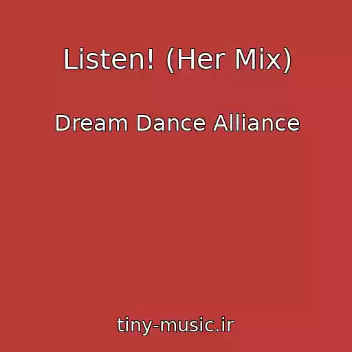 کاور آهنگ Listen! (Her Mix) از Dream Dance Alliance