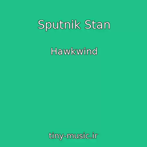 کاور آهنگ Sputnik Stan از Hawkwind