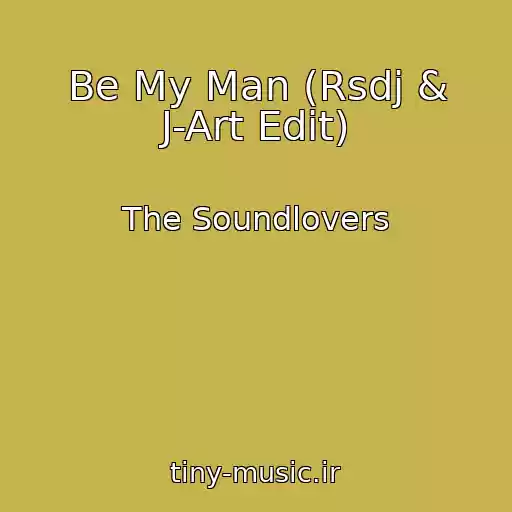 کاور آهنگ Be My Man (Rsdj & J-Art Edit) از The Soundlovers