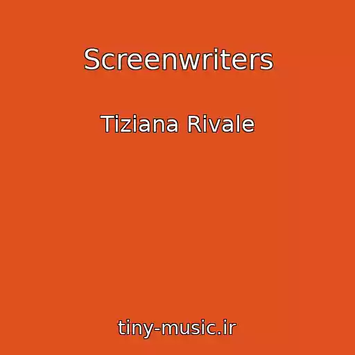کاور آهنگ Screenwriters از Tiziana Rivale