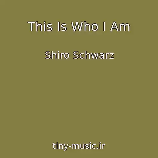 کاور آهنگ This Is Who I Am از Shiro Schwarz