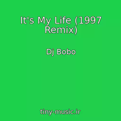 کاور آهنگ It's My Life (1997 Remix) از Dj Bobo