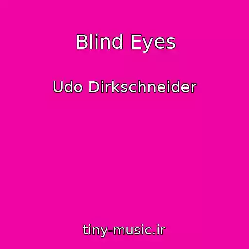 کاور آهنگ Blind Eyes از Udo Dirkschneider