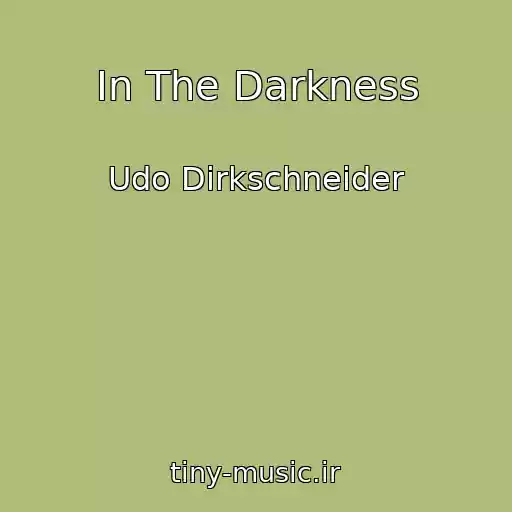 کاور آهنگ In The Darkness از Udo Dirkschneider