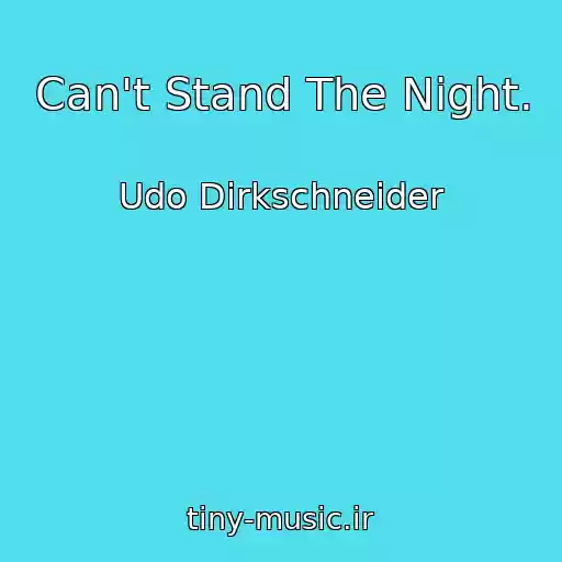 کاور آهنگ Can't Stand The Night. از Udo Dirkschneider
