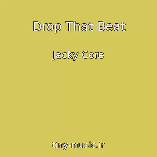 کاور آهنگ Drop That Beat از Jacky Core