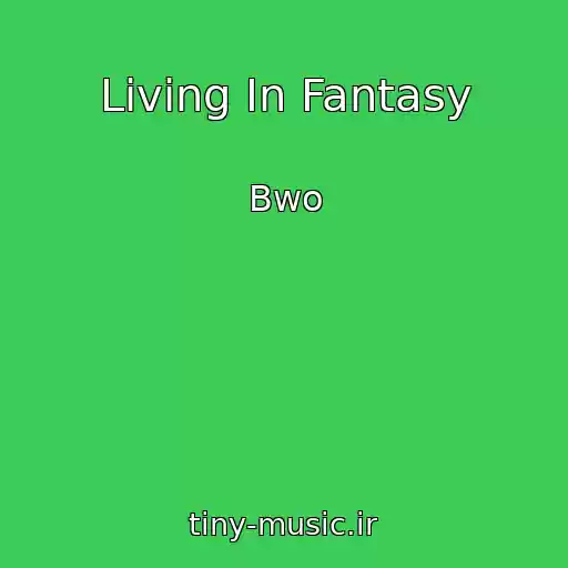 کاور آهنگ Living In Fantasy از Bwo