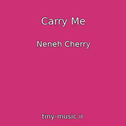 کاور آهنگ Carry Me از Neneh Cherry