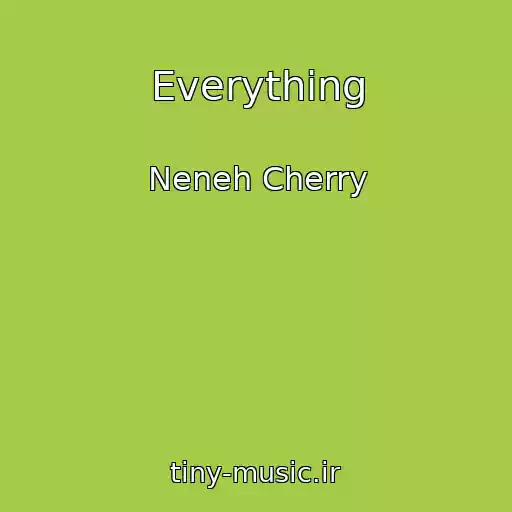 کاور آهنگ Everything از Neneh Cherry