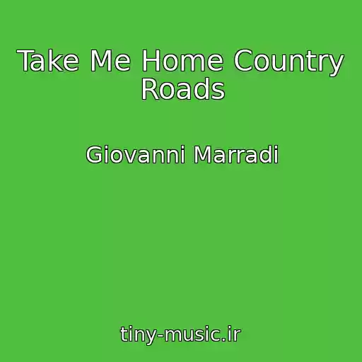 کاور آهنگ Take Me Home Country Roads از Giovanni Marradi