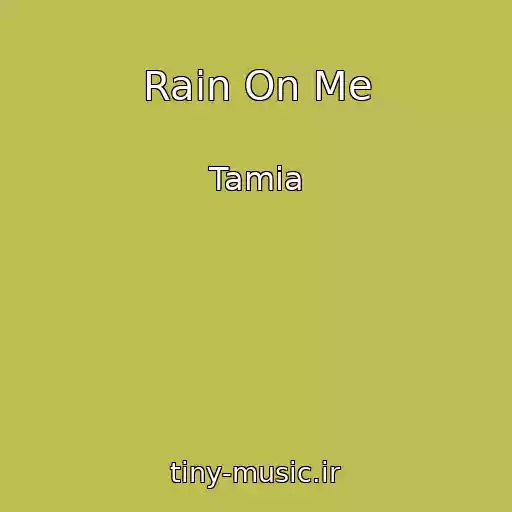 کاور آهنگ Rain On Me از Tamia