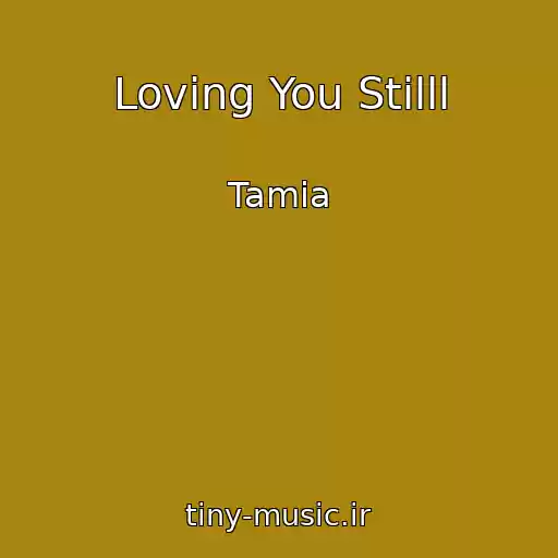 کاور آهنگ Loving You Stilll از Tamia