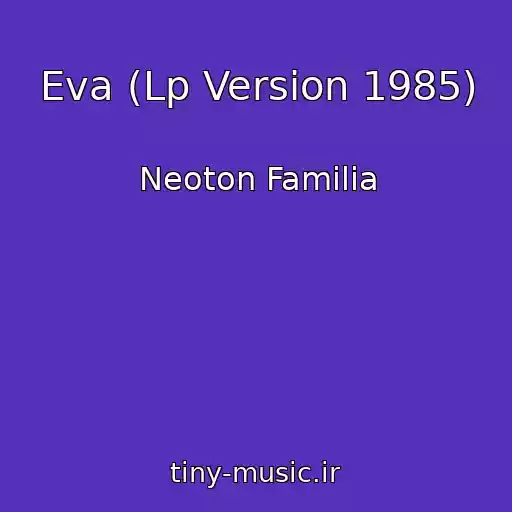 کاور آهنگ Eva (Lp Version 1985) از Neoton Familia