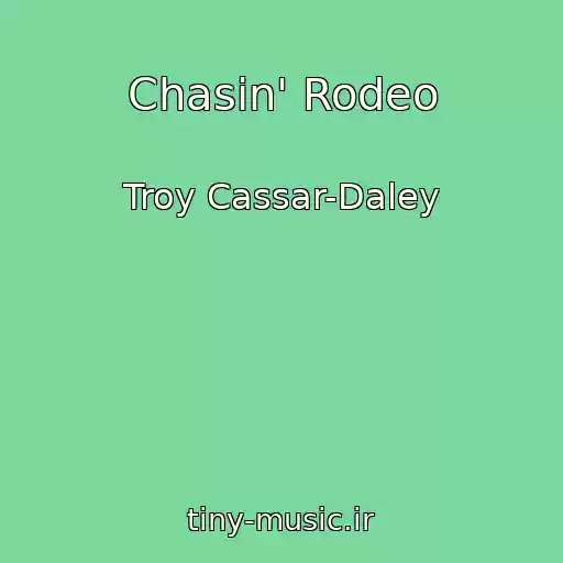 کاور آهنگ Chasin' Rodeo از Troy Cassar-Daley