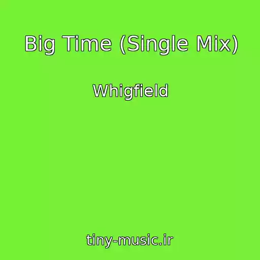 کاور آهنگ Big Time (Single Mix) از Whigfield
