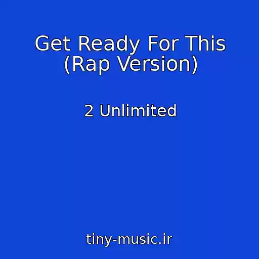 کاور آهنگ Get Ready For This (Rap Version) از 2 Unlimited