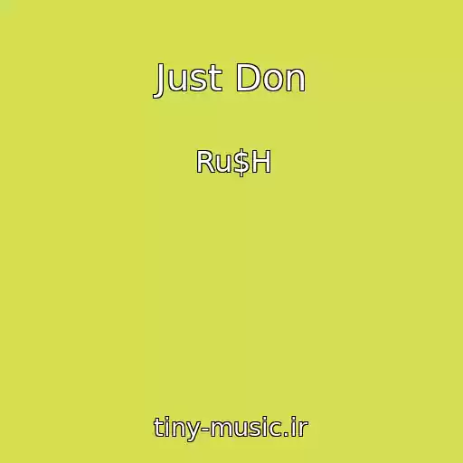کاور آهنگ Just Don از Ru$H