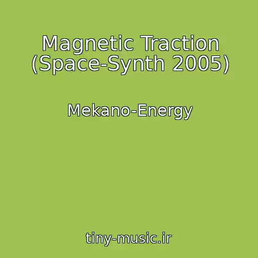 کاور آهنگ Magnetic Traction (Space-Synth 2005) از Mekano-Energy