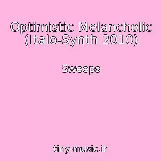 کاور آهنگ Optimistic Melancholic (Italo-Synth 2010) از Sweeps