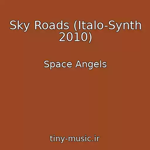 کاور آهنگ Sky Roads (Italo-Synth 2010) از Space Angels